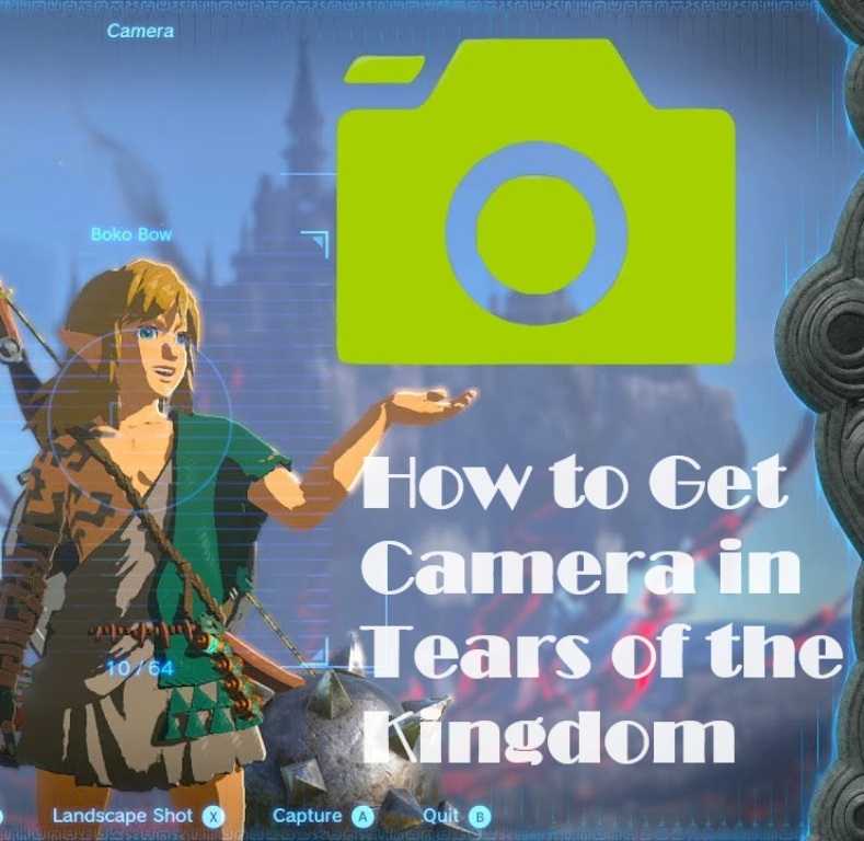 How to Get Camera in Tears of the Kingdom