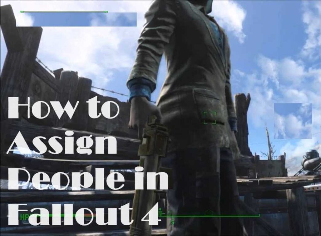 How to Assign People in Fallout 4